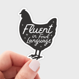 Fluent in Fowl Language Sticker - chicken, hen, farm, coop
