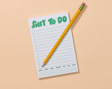 Shit To Do Notepad - Made in USA, Back to School, Stocking Stuffer